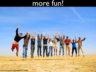 more fun!




http://www.ﬂickr.com/photos/9493625@N08/2451784799
 