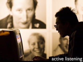 active listening
 