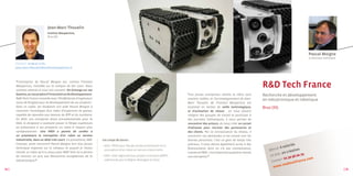 jean-marc Thouelin
                               Institut Maupertuis,
                               Bruz (35)




                                                                                                                                                                                                                Pascal moigne
                                                                                                                                                                                                                Le directeur technique

       Contact : 02 99 57 17 64
       jean-marc.thouelin@institutmaupertuis.fr




                                                                                                                                                                              R&D Tech France
       «L’entreprise de Pascal Moigne est, comme l’Institut
       Maupertuis, installée sur le campus de Ker Lann. Nous
       sommes amenés à nous voir souvent. On échange sur ses
       besoins, sur ses projets d’innovation et de développement.                                                           «Les jeunes entreprises comme la nôtre sont       Recherche et développement
       R&D Tech France travaille avec l’ECAM (école d’ingénieurs                                                            souvent isolées, et l’accompagnement de Jean-     en mécatronique et robotique
       Louis de Broglie) pour le développement de ses produits :                                                            Marc Thouelin de l’Institut Maupertuis est
       dans ce cadre, les étudiants ont aidé Pascal Moigne à                                                                essentiel en termes de veille technologique,      Bruz (35)
       concevoir l’enveloppe d’un robot d’inspection de gaines,                                                             et d’animation de réseau : en nous faisant
       capable de répondre aux besoins du BTP et du nucléaire.                                                              intégrer des groupes de travail et participer à
       En 2010, son entreprise étant pré-selectionnée pour la                                                               des journées thématiques, il nous permet de
       DGA, le dirigeant a souhaité passer à l’étape supérieure                                                             rencontrer des acteurs, de nous créer un carnet
       en présentant à ses prospects un robot à l’aspect plus                                                               d’adresses pour recruter des partenaires et
       «professionnel». Une PRDI a permis de confier à                                                                      des clients. Par sa connaissance du réseau, il
       un prestataire la conception d’un robot en version                                                                   concentre nos demandes et les envoie vers les
       industrielle, dans un délai très court. Ce prestataire, AMC   les coups de pouce :                                   bonnes personnes. C’est un gain de temps très
       Concept, avait rencontré Pascal Moigne lors d’un forum                                                               précieux. Il nous donne également accès à des                            iés
       technique organisé sur le campus, et auquel je l’avais
                                                                     • 2010 : PRDI pour l’étude d’industrialisation et la
                                                                                                                            financements dont on n’a pas connaissance,                 tif : 6
                                                                                                                                                                                              salar
                                                                       conception d’un robot en version industrielle.                                                            Effec                  ion
       convié. Le robot qu’il a conçu pour R&D Tech lui a permis                                                                                                                                  créat
                                                                                                                            comme la PRDI : c’est important quand on monte
                                                                                                                                                                                        1 0 : en            79
       de recevoir un prix aux Rencontres européennes de la          • 2009 : Aide régionale aux projets innovants (ARPI)   une entreprise.«                                      CA 20               96 00
                                                                       cofinancée par la Région Bretagne et Oséo.                                                                          ct : 02 30          e.com
       mécatronique.«                                                                                                                                                              Conta              ch franc
                                                                                                                                                                                                etdte
                                                                                                                                                                                    w ww.r
34 ]                                                                                                                                                                                                                                     [ 35
 