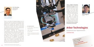 «Notre stratégie d’innovation
                                                                                                            représente entre 3 et 5% du CA
                                                                                                            annuel de la société. Lorsque
                                   eric Perchais                                                            nous avons besoin d’un soutien
                                   Oséo Bretagne,                                                           financier, nous faisons appel
                                   Rennes (35)
                                                                                                            à Oséo, qui nous aide depuis
                                                                                                            longtemps. Nous avons monté
                                                                                                            ensemble de nombreux dossiers
                                                                                                            : certains ont avorté, beaucoup
                                                                                                            ont abouti.      Sans Oséo, il              gilles nignon
                                                                                                            nous aurait été beaucoup                    Le PDG

     Contact : 02 99 29 81 58                                                                               plus difficile de monter nos
     eric.perchais@oseo.fr                                                                                  projets ; c’est la structure qui
                                                                                                            soutient l’innovation, quand
                                                                                                            les banques interviennent pour
     «Suite à une étude de faisabilité effectuée avec le                                                    les investissements structurels.
     laboratoire Lester* de l’Université de Bretagne Sud et                                                 Quand Oséo soutient un dossier,
     cofinancée par le Conseil général du Morbihan, Gilles                                                  les banquiers sont sécurisés.
     Nignon nous a sollicités pour cofinancer son projet
     de ligne de tri automatisé des poissons en criée. Oséo
                                                                      les coups de pouce :
     est intervenu à travers une avance remboursable
     significative de 270 k€, qui lui a permis de finaliser plus
     rapidement le développement du produit.
                                                                      • De 1992 à 2006 : 4 aides Oséo au
                                                                        développement
                                                                                                            Arbor Technologies
     Les premières échéances de remboursement                         • 1998 : aide Oséo au recrutement     Equipementier pour l’agroalimentaire
     n’interviendront que fin 2011 après le début de la                 de cadre R&D
     commercialisation. Parmi les premiers clients se trouve
                                                                      • Aide du Conseil général du Morbi-   Landevant (56)
     la criée de Lorient, et les retours suite à différents
     salons (dont le CFIA** à Rennes et Euroseafood à                   han pour une étude de faisabilité
     Bruxelles) sont très encourageants, que ce soit pour               (30k€)
     du matériel à terre ou embarqué. Cet équipement
     devrait contribuer à accroître la productivité des
                                                                                                                                                       s
     criées tout en réduisant la pénibilité d’une tâche
                                                                                                                                           55 s alarié
     difficile. Cette première incursion d’Arbor dans le tri                                                                       ectif :
                                                                                                                                 Eff               €
     par vision est un succès technique et commercial qui a
                                                                                                                                      2010 :
                                                                                                                                             5,2 M         96
                                                                                                                                  CA                 56 96             m
     augmenté sa notoriété et sa profitabilité.«
                                                                                                                                              02 97              es.co
                                                                                                                                   C ontac
                                                                                                                                           t:
                                                                                                                                                        hn ologi
                                                                                                                                                 or-tec
     * Laboratoire d’électronique des systémes temps réels
                                                                                                                                     ww  w.arb
6]   ** Carrefour des fournisseurs des industries agroalimentaires.                                                                                                        [7
 