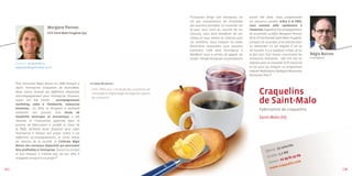 «Lorsqu’on dirige une entreprise, on        aurait été faite, mais programmée
                                                                                                                n’a pas connaissance de l’ensemble          sur plusieurs années. Grâce à la PRDI,
                                                                                                                des soutiens possibles. Le conseiller est   nous sommes allés rapidement à
                               morgane Pennec                                                                   là pour nous tenir au courant de ces        l’essentiel. J’apprécie l’accompagnement
                               CCIT Saint-Malo Fougères (35)                                                    mesures, nous faire bénéficier de son       de proximité qu’offre Morgane Pennec
                                                                                                                réseau et nous mettre en relation avec      de la CCI territoriale Saint-Malo Fougères.
                                                                                                                ses membres, nous indiquer les aides        Lorsque j’ai un projet, je la sollicite pour
                                                                                                                financières auxquelles nous pouvons         lui demander s’il est éligible à tel ou
                                                                                                                prétendre. Celle dont l’entreprise a        tel soutien. Il y a quelques temps, je lui
                                                                                                                bénéficié nous a permis de gagner du        ai fait part d’un besoin concernant les        régis boiron
                                                                                                                temps : l’étude menée par un prestataire    ressources humaines : elle m’a mis en          Le dirigeant

       Contact : 02 99 20 63 24                                                                                                                             relation avec le conseiller CCIT concerné
       mpennec@saint-malo.cci.fr                                                                                                                            et j’ai ainsi pu intégrer un programme
                                                                                                                                                            nommé Performance Bretagne Ressources
                                                                                                                                                            Humaines Plus.«

       «J’ai rencontré Régis Boiron en 2009 lorsqu’il a        le coup de pouce :
       repris l’entreprise Craquelins de Saint-Malo.
       Nous avons évoqué les différents dispositifs
       d’accompagnement pour l’entreprise. Plusieurs
                                                               • 2010 : PRDI pour une étude des conditions de
                                                                 trempage et d’égouttage-séchage des pâtons                                                         Craquelins
       sujets ont été traités : accompagnement
       marketing, aides à l’embauche, ressources
                                                                 de craquelins
                                                                                                                                                                    de Saint-Malo
       humaines... En 2010, le dirigeant a souhaité                                                                                                                 Fabrication de craquelins
       améliorer son process. Une étude de
       faisabilité technique et économique a été                                                                                                                    Saint-Malo (35)
       réalisée, et l’innovation apportée dans le
       process de fabrication a justifié le choix de
       la PRDI, véritable levier financier pour aider
       l’entreprise à réaliser son projet. Grâce à ces
       différents accompagnements, je cerne mieux
       les besoins de la société, et j’informe Régis
                                                                                                                                                                                              s
       Boiron des nouveaux dispositifs qui pourraient
                                                                                                                                                                                       alarié
                                                                                                                                                                                    33 s
       être profitables à l’entreprise. Ouvert au conseil
                                                                                                                                                                         Effectif :
                                                                                                                                                                                          €
       et aux réseaux, il n’hésite pas, de son côté, à
                                                                                                                                                                             2010 :
                                                                                                                                                                                    2,7 M         89
                                                                                                                                                                          CA                81 92
                                                                                                                                                                                      02 99
       m’appeler lorsqu’il a un projet.«
                                                                                                                                                                                 ct :
                                                                                                                                                                           Conta            lin.co
                                                                                                                                                                                                   m
                                                                                                                                                                                   .c raque
14 ]                                                                                                                                                                         www                                          [ 15
 