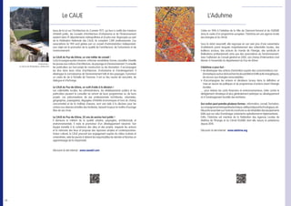 Créée en 1996 à l’initiative de la Ville de Clermont-Ferrand et de l’ADEME
dans le cadre d’un programme européen, l’Aduhme est une agence locale
des énergies et du climat.
Sous le statut associatif, elle regroupe en son sein plus d’une soixantaine
d’adhérents parmi lesquels majoritairement des collectivités locales, des
bailleurs sociaux, des acteurs du monde de l’énergie, des syndicats et
fédérations professionnels ainsi que des associations de l’environnement.
Avec l’adhésion du Conseil général en 2002, son champ d’intervention s’est
étendu à l’ensemble du département du Puy-de-Dôme.
L’Aduhme a pour but :
• de développer des actions d’animation auprès des consommateurs non
domestiquesautourdelarecherchedesobriétéetd’efficacité énergétiques,
de recours aux énergies renouvelables ;
• d’accompagner les acteurs et décideurs locaux dans la définition et
mise en œuvre de politiques et de programmes d’actions visant l’énergie
durable…
… pour réduire les coûts financiers et environnementaux, lutter contre le
dérèglement climatique et plus généralement participer au développement
et à l’aménagement durable des territoires.
Son action peut prendre plusieurs formes : information, conseil, formation,
accompagnementetexpertisetechnique,veillejuridiqueettechnologique,etc.
Elleporteaussibiensurl’actedeconstruireouderéhabiliterdeséquipements
bâtis que sur celui d’aménager (urbanisme opérationnel et réglementaire).
Enfin, l’Aduhme est membre de la Fédération des Agences Locales de
Maîtrise de l’Énergie et du Climat (FLAME) dont elle assure la présidence
depuis 2010.
Découvrir le site Internet : www.aduhme.org
Issus de la Loi sur l’Architecture du 3 janvier 1977, qui leur a confié des missions
d'intérêt public, les Conseils d’Architecture d’Urbanisme et de l’Environnement
existent dans 91 départements métropolitains et d’outre-mer. Regroupés au sein
de la Fédération Nationale des CAUE, ils comptent 1.300 professionnels. Ces
associations loi 1901 sont gérées par un conseil d’administration indépendant.
Leur objet est la promotion de la qualité de l’architecture, de l’urbanisme et de
l’environnement.
Le CAUE du Puy-de-Dôme, un vrai métier de conseil !
La loi lui assigne quatre missions : informer, sensibiliser, former, conseiller. Il éveille
les jeunes aux notions d’architecture, de paysage et d’environnement. Il conseille
les particuliers sur tout projet de construction ou de rénovation. Il accompagne
les élus dans leurs choix d’architecture, d’urbanisme et d'aménagement. Il
développe la connaissance de l’environnement bâti et des paysages. Il promeut
un cadre de vie à l'échelle de l'homme. Il est un lieu neutre de rencontre, de
dialogue et d'échange.
Le CAUE du Puy-de-Dôme, un outil d'aide à la décision !
Les collectivités locales, les administrations, les établissements publics et les
particuliers peuvent le consulter en amont de leurs programmes ou de leurs
projets. Les préconisations de ses professionnels (architectes, urbanistes,
géographes, paysagistes), dégagées d’intérêts économiques et hors du champ
concurrentiel et de la maîtrise d’œuvre, sont une aide à la décision pour les
actions aux diverses échelles des territoires, laissant toujours le maître d’ouvrage
libre de ses choix.
Le CAUE du Puy-de-Dôme, 32 ans de service tout public !
Il demeure le militant de la qualité urbaine, paysagère, architecturale et
environnementale. Il reste le promoteur d’un développement raisonné. Son
équipe travaille à la cohérence des sites et des projets, respecte les acteurs
et la mémoire des lieux et propose des réponses simples et contemporaines.
Acteur culturel, le CAUE poursuit son engagement auprès du milieu scolaire et
universitaire, aide les jeunes à devenir les responsables de demain et favorise un
apprentissage de la citoyenneté.
Découvrir le site internet : www.caue63.com
36…
Le CAUE L’Aduhme
Itinéraire Bis -
Le Volcan de Montpelloux, Saillant (63)
 
