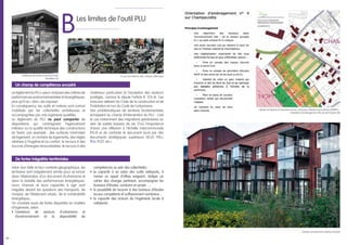 30…
BLes limites de l’outil PLU
LerèglementduPLU«peut»imposerdescritèresde
performances environnementales et énergétiques,
plus qu’il ne « doit » les imposer. 	
En conséquence, les outils et notions sont surtout
mobilisés par les collectivités ambitieuses et
accompagnées par une ingénierie qualifiée.
Le règlement du PLU ne peut comporter de
dispositions qui contraignent l’agencement
intérieur ou la qualité technique des constructions
en fixant, par exemple : des surfaces minimales
de logement, un nombre de logements, des règles
relatives à l’hygiène et au confort, le recours à des
sources d’énergies renouvelables, le recours à des
matériaux particuliers (à l’exception des secteurs
protégés, comme le stipule l’article R. 313-4). Ces
mesures relèvent du Code de la construction et de
l’habitation et non du Code de l’urbanisme.
Des problématiques de territoire fondamentales
échappent au champ d’intervention du PLU : c’est
le cas notamment des migrations pendulaires au
sein de vastes bassins de vie. D’où l’importance
d’avoir une réflexion à l’échelle intercommunale
(PLUI) et de conforter le document local par des
documents stratégiques supérieurs (SCoT, PDU,
PLH, PCET, etc.).
Selon leur taille et leur contexte géographique, les
territoires sont inégalement armés pour se lancer
dans l’élaboration d’un document d’urbanisme et
dans la bataille des performances énergétiques.
Leurs chances et leurs capacités à agir sont
inégales devant les questions des transports, de
l’emploi, de l’étalement urbain, de la vulnérabilité
énergétique...
On constate aussi de fortes disparités en matière
d’ingénierie, selon :
•	 l’existence de services d’urbanisme et
d’environnement et la disponibilité de
compétences au sein des collectivités ;
•	 la capacité à se saisir des outils adéquats, à
mener un appel d’offres exigeant, rédiger un
cahier des charges pertinent, accompagner les
bureaux d’études, conduire un projet… ;
•	 la possibilité de recourir à des bureaux d’études
locaux compétents et suffisamment nombreux ;
•	 la capacité des acteurs de l’ingénierie locale à
collaborer.
Un champ de compétence encadré
De fortes inégalités territoriales
Succès incontrôlé du vélo, Cologne, AllemagneDistributeur de lait de production locale,
Mordelles (35)
Cabinet Architecture et Urbanisme Arche 5 et Bureau d'étude Environnement SOBERCO -
Orientation d'Aménagement, Ville de Saint-Egrève (38)
Insertion architecturale, Helsinki, Finlande
 