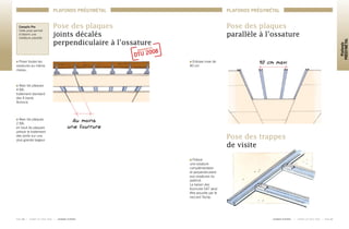 P A G E 2 0 	 I 	 C A R N E T D E P O S E 2 0 0 8 	 I 	 L A F A R G E P L Â T R E S
PLAFONDS PRÉGYMÉTAL
	 L A F A R G E P L Â T R E S 	 I 	 C A R N E T D E P O S E 2 0 0 8 	 I 	 P A G E 2 1
Plafonds
PRÉGYMÉTAL
PLAFONDS PRÉGYMÉTAL
Pose des plaques
joints décalés
perpendiculaire à l’ossature
Poser toutes les
ossatures au même
niveau.
Avec les plaques
4 BA,
traitement standard
des 4 bords
Amincis
Avec les plaques
2 BA,
en bout de plaques
prévoir le traitement
des joints sur une
plus grande largeur.
Conseils Pro
Cette pose permet
d’obtenir une
meilleure planéité.
Au moins
une fourrure
Pose des plaques
parallèle à l’ossature
Entraxe maxi de
40 cm
40 cm maxi
Prévoir
une ossature
complémentaire
et perpendiculaire
aux ossatures du
plafond.
La liaison des
fourrures S47 peut
être assurée par le
raccord Teclip.
Pose des trappes
de visite
 