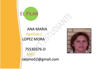CEPER EL PILAR
Nombre:
            ANA MARIA
            Apellidos:
          LOPEZ MORA
DNI:
          75530376-D
           Mail:
       Analomo52@gmail.com
 