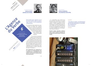 Effectif : 1 
CONTACT 06 70 00 46 48 
pascal.rueff@orange.fr 
Plouëc du Trieux (22) 
L’Agence 
du Verbe 
Le chef d’entreprise 
Pascal Rueff 
(Agence du Verbe) 
Pascal Rueff, ancien ingénieur du son 
et Laurent Feichter, expert en électro-nique, 
forment un duo extrêmement 
complémentaire. 
à la recherche d’une solution leur per-mettant 
de diffuser des créations 
sonores en audio 3D, notamment 
dans le cadre d’un spectacle, les 
deux experts ont vu leur pro-jet 
se concrétiser grâce à 
l’aide d’Estelle Kera-val, 
de la technopole 
Anticipa. 
Car une fois la connexion 
établie, tout est allé très vite. 
« Nos échanges ont amené Pas-cal 
à réfléchir un peu plus à la ma-nière 
d’industrialiser son savoir-faire 
6 
entre la signature de la PRDI 
et ses recherches en matière de son 3D, 
poursuit Estelle. À partir de là, l’orienta-tion 
vers la PRDI s’est imposée. Elle a vé-ritablement 
servi de déclencheur pour 
professionnaliser le projet et aller plus 
loin dans l’innovation. » 
Une collaboration qui a débouché sur 
la création et le développement d’un 
« démonstrateur », permettant ainsi de 
franchir une marche en termes de qua-lité 
de distribution. 
La conseillère 
Estelle Keraval 
(Technopole Anticipa) 
« Aujourd’hui, nous n’avons plus 
de limites pour transmettre à un grand 
nombre d’auditeurs un signal en pleine 
qualité. Il suffira d’additionner les dé-monstrateurs, 
se réjouit Pascal Rueff. Or, 
sans la PRDI, nous aurions difficilement 
pu financer l’intégralité de ce projet. On 
a vraiment bénéficié d’un accompagne-ment 
sérieux et efficace. » 
D’autres projets devraient d’ailleurs 
suivre, Laurent Feichter souhaitant dé-velopper 
des produits dans le monde de 
l’audio. 
Le nombre de mois 
et la réception 
du démonstrateur. 
le coup de pouce 
PRDI, Développement 
d’un réseau d’amplificateurs 
“Travailler en réseau, c’est développer 
de nouvelles idées grâce à la synergie 
des compétences.” 
Estelle Kerava l 
24 25 
 