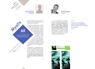 Effectif : 6 
CONTACT 06 42 73 47 10 
contact@myalis.fr 
www.myalis.fr 
Trégueux (22) 
Myalis 
Le chef d’entreprise 
Alain Guéguen 
(Myalis) 
Myalis est spécialisée dans la vente en 
ligne de produits cosmétiques haut de 
gamme à prix compétitifs. 
L’entreprise créée début 2013 a profité 
de l’appui de Nicolas Perrot, de la CCI 
22, pour lancer son projet. « La vente 
directe de tels produits aux parti-culiers 
n’existait pas, explique 
le conseiller. Alain Guéguen, 
le chef d’entreprise, m’a 
contacté pour me faire 
part de sa volonté 
de pénétrer ce mar-ché 
et de recruter, à 
cette fin, des salariés en 
CDI au lieu de faire appel à 
des vendeurs indépendants. Il y 
40 
D’ici un an, le projet de la société 
Myalis pourrait donner lieu à une 
avait bien une innovation à double 
quarantaine d’embauches. 
titre, la première étant liée au circuit de 
distribution et l’autre au modèle écono-mique. 
» 
Parallèlement à l’accompagnement de 
la société et à différentes mises en rela-tion 
vers d’autres entreprises, Nicolas 
Perrot a travaillé sur le montage d’un 
dossier PRDI. Celle-ci a permis de finan-cer 
une étude, via la société Loesys, sur 
la faisabilité technico-économique du 
projet et de valider le modèle écono-mique. 
Le conseiller 
Nicolas Perrot 
(CI 22) 
« J’ai pu compter sur un dirigeant 
organisé et très à l’écoute, poursuit le 
conseiller. Un climat de confiance s’est 
installé et aujourd’hui, le projet est 
lancé. » « N otre nouvelle plate-forme 
sera mise en place fin 2014, voire début 
2015, ajoute Alain Guéguen. Nos colla-borateurs 
disposeront d’une tablette 
pour expliquer nos produits et passer 
les commandes. Aujourd’hui, créer une 
entreprise sans s’appuyer sur les tech-nologies 
du web est impossible. » 
le coup de pouce 
PRDI, Étude de faisabilité 
technico-économique 
“Innover, c’est une obligation 
mais c’est aussi un état d’esprit 
et une remise en cause permanente.” 
Alain Guéguen 
34 35 
 