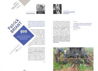 Effectif : 1 
CONTACT 06 61 16 99 33 
bpat2029@gmail.com 
HENVIC (29) 
Patrick 
BRIANT 
Le chef d’entreprise 
Patrick Briant 
Fabriquer une machine capable d’élimi-ner 
les rejets de l’artichaut sans faire 
appel à une main d’oeuvre de plus en 
plus en rare, l’idée trottait dans la tête 
de Patrick Briant depuis de longues an-nées. 
Après avoir esquissé des plans et 
précisé son projet, le produc-teur 
de légumes a décidé, 
début 2012, de se tourner 
vers Christophe Bazi-net, 
du centre Vege-nov. 
« Après avoir 
aidé Patrick à formaliser 
son projet, je l’ai mis en re-lation 
avec Jean-Lou Kerboas, 
qui travaille dans le machinisme 
900 
d’artichauts en Bretagne susceptibles 
agricole, explique le conseiller. 
c’est le nombre de producteurs 
Entre eux, le courant est passé tout de 
suite. » 
Ce n’est qu’à l’issue de cette première 
étape que la question du financement 
fut abordée. « La PRDI s’imposait dans la 
mesure où il s’agissait de développer un 
prototype, poursuit Christophe Bazinet. 
Il y avait bien une innovation. » Un choix 
judicieux puisqu’après douze mois de 
travail, le prototype fonctionnait. « La 
PRDI nous a vraiment sécurisé, moi 
comme le constructeur, confie Patrick 
Briant. Ce fut un élément déclencheur. » 
Le conseiller 
Christophe Bazinet 
(Vegenov) 
Travaillant de concert sous la hou-lette 
de leur conseiller, les deux hommes 
ont réussi à mettre sur pied, après plu-sieurs 
essais, une machine se fixant der-rière 
le tracteur et offrant l’avantage de 
limiter le coût de main-d’oeuvre, tout 
en réduisant la pénibilité. « Heureu-sement 
que Christophe m’a conseillé 
de ne pas construire ma machine tout 
seul, indique l’exploitant agricole. Car 
l’expertise et le savoir-faire de Jean-Lou 
ont vraiment été décisifs. » Un accord 
sera d’ailleurs établi entre les deux col-laborateurs 
de manière à ce que Patrick 
Briant puisse profiter, d’une part, des 
évolutions futures de la machine, mais 
également des éventuelles retombées 
économiques. 
d’être inétressés par ce 
prototype innovant. 
le coup de pouce 
PRDI , Réalisation 
d’un prototype 
“Travailler en réseau, c’est mutualiser 
les compétences pour limiter la prise 
de risques.” 
Patric k Brian t 
40 41 
 