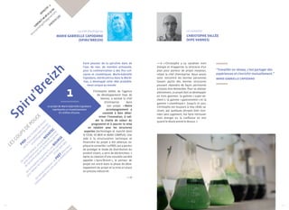 Effectif : 1 
CONTACT 06 08 22 32 69 
lanurseriedugolfe@gmail.com 
Sarzeau (56) 
Marie-Gabrielle Capodano 
Spiru’Breizh 
La chef d’entreprise 
(Spiru’Breizh) 
Faire pousser de la spiruline dans de 
l’eau de mer, de manière artisanale, 
pour la commercialiser à des fins culi-naires 
et cosmétiques. Marie-Gabrielle 
Capodano, ostréicultrice dans le Morbi-han, 
a développé cette idée probable-ment 
unique au monde. 
Christophe Vallée, de l’agence 
de développement Vipe de 
Vannes, a assisté la chef 
d’entreprise dans 
son projet. « Notre 
accompagnement a 
consisté à bien déter-miner 
l’innovation, à vali-der 
la chaîne de valeur du 
programme et à assurer la mise 
1 
Le projet de Marie-Gabrielle Capodano 
en relation avec les structures 
représente un investissement 
expertes (technologie et marché dont 
le CEVA, ID MER et AGRO CAMPUS). Une 
aide à la structuration technique et 
financière du projet a été obtenue, ex-plique 
le conseiller. La PRDI, qui a permis 
de protéger le mode de distribution du 
produit vivant, a servi de déclencheur. » 
Après la création d’une nouvelle société 
appelée « S piru’Breizh », le porteur de 
projet est entré dans la phase de déve-loppement 
du projet et la mise en place 
du process industriel. 
Le conseiller 
Christophe Vallée 
(Vipe Vannes) 
« Christophe a su canaliser mon 
énergie et m’apporter la structure d’un 
plan pour porteur de projet novateur, 
relate la chef d’entreprise. Nous avons 
ainsi rencontré les bonnes personnes 
faisant partie des bonnes structures 
pouvant répondre de façon pertinente 
à toutes mes demandes. Pour se réaliser 
pleinement, ce projet doit se développer 
en trois gammes : la gamme « super-ali-ment 
», la gamme « gastronomie » et la 
gamme « cosmétique ». Jusqu’à ce jour, 
Christophe est toujours à mes côtés sa-chant, 
par quelques phrases bien tour-nées 
sans jugement, me faire retrouver 
mon énergie ou la confiance en moi 
quand le doute prend le dessus. » 
d’1 million d’euros. 
“Travailler en réseau, c’est partager des 
expériences et s’enrichir mutuellement.” 
Marie -Gabrie lle Capodano 
© Isabelle Chanal 
les coups de pouce 
un prédiagnostique IPNI 
PRDI : pour le dépôt de brevet 
De la Technopole Vipes Vannes : 
Du Conseil Général : une aide Novatec 
anté-création pour une étude de souches 
de spiruline produite 100 % en eau de mer. 
De la Fondation Guyomarc’h : une bourse 
pour réaliser les travaux de mise en conformité 
d’une salle labo. 
De Vannes Initiatives : un prêt d’honneur, 
remboursable sur 5 ans avec un différé d’un an. 
42 43 
 
