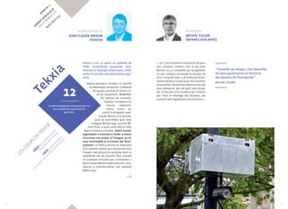 Effectif : 1 
CONTACT 06 80 63 56 56 
contact@tekxia.com 
SAINT-MALO (35) 
Tekxia 
Le chef d’entreprise 
Jean-Claude Menon 
(Tekxia) 
Tekxia a mis au point un système de 
vidéo surveillance autonome fonc-tionnant 
à l’énergie solaire pour lutter 
contre le vol dans les exploitations agri-coles. 
Depuis plusieurs années, ce marché 
se développe fortement. Composé 
de quatre caméras et d’une uni-té 
de traitement, MOBIPRO-TEC 
permet de surveiller 
champs, troupeaux ou 
encore matériels. 
« Nous avons ac-cueilli 
le dirigeant, Jean- 
Claude Menon, à la techno-pole 
de Saint-Malo avec mon 
collègue Michel Gad, raconte Mi-chel 
Tillon. Il avait cette idée en tête 
12 
Le pourcentage de croissance par an 
du vol dans les exploitations 
depuis plusieurs années. Notre accom-pagnement 
a consisté à l’aider à mieux 
structurer son projet, à l’intégrer au ré-seau 
technopôle et à trouver des finan-cements. 
La PRDI a permis la rédaction 
d’un premier brevet qui concernait tout 
l’aspect mécanique du système, dont la 
spécificité est de pouvoir être installé 
en quelques minutes par l’utilisateur. » 
Jean-Claude Menon espère pouvoir com-mencer 
à commercialiser son système 
début 2015. 
Le conseiller 
Michel Tillon 
(Rennes Atalante) 
« C’est vraiment constructif de pou-voir 
compter, comme c’est le cas avec 
Michel, sur un conseiller qui va apporter 
un oeil critique, reconnaît le lauréat du 
prix « Coup de coeur », du Concours Éton-nants 
créateurs. Il sait aussi me remettre 
en question. Quand vous êtes seul et que 
vous démarrez, peu de gens sont dispo-sés 
à discuter d’un produit qui n’existe 
pas. Pour le montage des dossiers, ses 
conseils sont également très précieux. » 
agricoles. 
“Travailler en réseau, c’est identifier 
les bons partenaires en fonction 
des besoins de l’entreprise.” 
Miche l Ti llon 
les coups de pouce 
PRDI pour le financement 
d’un dépôt de 1er brevet 
Prix « coup de coeur » 
du concours Étonnants créateurs 2013 
46 47 
 