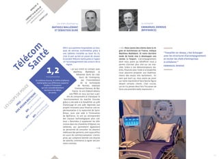 Effectif : 8 
CONTACT 02 90 56 63 36 
contact@telecomsante.fr 
www.telecomsante.fr 
rennes (35) 
Télécom 
Santé 
Les chefs d’entreprise 
Mathieu Mallédant 
et Sébastien Duré 
Offrir aux patients hospitalisés un bou-quet 
de services multimédias grâce à 
une tablette installée au bout du lit, 
c’est le pari qu’est en passe de réussir 
la société Télécom Santé grâce à l’appui 
et l’accompagnement des acteurs de la 
région. 
« Je suis entré en contact avec 
Matthieu Mallédant et 
Sébastien Duré, les créa-teurs 
de l’entreprise, 
par l’intermédiaire 
de la technopole 
de Rennes, explique 
Emmanuel Denoue, de Bpi-france. 
Ils ont d’abord obtenu 
une PRDI, en 2012, qui leur a per-mis 
de comprendre et d’analyser le 
1,2 
En millions d’euros, le chiffre d’affaires 
réalisé grâce aux différents supports 
qui ont considérablement 
fonctionnement du marché. Ensuite, 
grâce à une aide à la faisabilité, un prêt 
d’amorçage et une aide régionale aux 
projets innovants pour financer une ex-périmentation 
à la maternité de Saint- 
Brieuc, puis une aide à l’innovation 
de Bpifrance, ils ont pu entreprendre 
des travaux technologiques plus coû-teux. 
» Destinées à supplanter les télé-visions 
dans les chambres d’hôpital, ces 
tablettes, qui permettent également 
au personnel de consulter les dossiers 
médicaux des patients, sont aujourd’hui 
en cours de commercialisation. L’entre-prise, 
qui comptera bientôt une dizaine 
de salariés, commence à signer ses pre-miers 
contrats. 
Le conseiller 
Emmanuel Denoue 
(Bpifrance) 
« Nous avons des clients dans la ré-gion 
et maintenant en France, indique 
Matthieu Mallédant. Et notre dernière 
levée de fonds vise à développer nos 
ventes à l’export. L’accompagnement 
dont nous avons pu bénéficier nous a 
permis d’arriver plus vite sur les mar-chés. 
Grâce à nos démonstrateurs mo-biles, 
financés avec l’aide à la faisabilité, 
nous pouvons proposer aux établisse-ments 
des essais très facilement… En 
tant que start up, nous avons pu jouer 
sur notre réactivité et faire bonne figure 
devant certains clients. C’est crucial, 
car on n’a jamais deux fois l’occasion de 
faire une première belle impression. » 
d’aide à l’innovation 
raccourcis les délais 
de vente. 
“Travailler en réseau, c’est échanger 
avec les structures d’accompagnement 
et inciter les chefs d’entreprises 
à collaborer.” 
Emmanuel Denoue 
les coups de pouce 
PRDI : étude économique 
Aide Région Bretagne : 
expérimentation 
BPI : aide à la faisabilité 
BPI : aide au développement 
BPI : prêt à l’amorçage 
en accompagnement de la levée des fonds 
48 49 
 