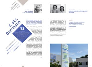 Effectif : 10 
CONTACT 02 96 58 00 58 
cetjdurrmann@orange.fr 
www.durrmann.com 
PLéRIN (22) 
C. et J. 
Durrmann 
Le chef d’entreprise 
Jean Durrmann 
(C. et J. Durrmann) 
Podo-orthésistes installés à Saint- 
Brieuc, spécialistes de l’appareillage du 
pied pour les personnes handicapées, 
Catherine et Jean Durrmann ont fait de 
l’innovation leur métier. 
Leur dernier projet, un compensa-teur 
palliant les défaillances des 
muscles élévateur du pied, est 
le fruit d’un travail en ré-seau. 
C’est en consultant 
le Carnet de l’Innova-teur 
que le Costar-moricain 
a décidé de 
contacter BDI, qui l’a 
ensuite dirigé vers l’orga-nisme 
ID2Santé (ex-CRIT San-té 
Bretagne). Ses deux conseil-lères, 
Jocelyne Golven et Céline 
31 
Comme le nombre de « bons innovations » 
délivrés, sur l’année 2013-2014, à 23 PME 
bretonnes. 10 PME bretonnes ont, 
par ailleurs, servi d’expertes à 
des entreprises allemandes, 
Quéron, ont alors mutualisé leurs com-pétences 
pour l’assister dans son projet. 
« M. Durrmann recherchait une compé-tence 
technique particulière, explique 
Jocelyne Golven. C’est pourquoi nous 
avons mobilisé, outre le réseau régional 
et national, les partenaires du projet 
européen IN2LifeSciences, dont l’objec-tif 
est justement de fournir des solu-tions 
aux PME au-delà des frontières 
nationales. » Céline Quéron, chargée de 
projets européens, ajoute : « Nous avons 
travaillé avec un centre technique belge. 
Le projet a ainsi fait l’objet d’un 
« bon innovation européen » qui a 
permis de financer la prestation et de 
réaliser un prototype. L’objectif de ce 
dispositif est de lever des barrières à 
l’innovation en facilitant l’accès à des 
experts d’autres pays européens. » Le 
prototype en est maintenant à une se-conde 
version et la sortie de la pré-série 
est prévue à l’automne 2014. « Très pro-fessionnelles, 
les conseillères ont bien 
pris en charge les problèmes, reconnaît 
le porteur de projet. Cette collaboration 
a vraiment été un accélérateur. » 
belges, danoises et 
néerlandaises. 
Les conseillères 
Jocelyne Golven et Céline Quéron 
(ID2Santé) 
les coups de pouce 
Bon innovation IN2lifeSciences 
PRDI pour le financement d’un état de l’art 
Prédiagnostic INPI 
“Travailler en réseau, c’est profiter 
de compétences extérieures 
qu’on ne maîtrise pas soi-même.” 
Jean Durrmann 
08 09 
 