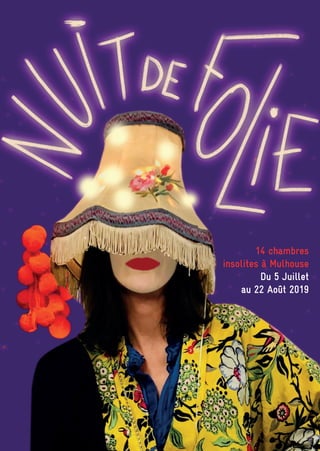 14 chambres
insolites à Mulhouse
Du 5 Juillet
au 22 Août 2019
 