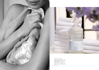 eau de linge
délicatement parfumée
vaporisateur 1 litre.
Delicately scented linen
water in a one litre spray
(33.4 oz).
 