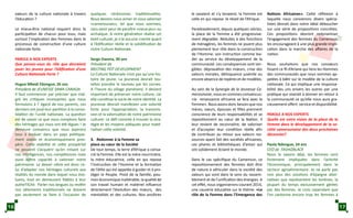 valeurs de la culture nationale à travers
l’éducation ?
Le mieux-être national requiert donc la
participation de chacun pour tous, mais
surtout l’implication des Femmes dans le
processus de construction d’une culture
nationale forte.
PAROLE A NOS EXPERTS
Que pensez-vous du rôle que devraient
jouer les jeunes pour l’édification d’une
Culture Nationale Forte ?
Hugue Mbedi Ebongue, 26 ans
Président de JEUNESSE SAWA CANADA
Il faut commencer par préciser que mal-
gré les critiques incessantes que nous
formulons à l’ égard de nos parents, ces
derniers ont joué leur partition à la conso-
lidation de l’unité nationale. La question
est de savoir ce que nous comptons faire
des héritages qui nous ont été légués ! Je
demeure convaincu que nous aspirons
tous à évoluer dans un pays politique-
ment stable et économiquement pros-
père. Cette stabilité et cette prospérité
ne peuvent s’acquérir qu’en misant sur
nos intelligences, nos compétences mais
aussi notre capacité à valoriser notre
patrimoine. Le devoir nôtre est donc ce-
lui d’adapter nos héritages culturels aux
réalités du monde dans lequel nous évo-
luons, tout en demeurant fidèles à leur
autheTICité. Parler nos langues ou revêtir
nos vêtements traditionnels ne doivent
pas seulement se faire à l’occasion de
quelques cérémonies traditionnelles.
Nous devons nous aimer et nous valoriser
«camerounais», tel que nous sommes,
sans avoir peur de paraître «vieux-jeu» ou
archaïque. Si notre génération réalise cet
éveil culturel, je n’ai aucune crainte quant
à l’édification réelle et la solidification de
notre Culture Nationale.
Serge Owona, 30 ans
Président de
MELTING POT DEVELOPMENT
La Culture Nationale n’est pas qu’une his-
toire de jeune. La jeunesse devrait tou-
tefois prendre le taureau par les cornes.
A l’heure du village planétaire, il devient
important de préserver notre culture, car
elle constitue le socle de notre identité. La
jeunesse devrait manifester une volonté
forte pour l’appropriation, la transmis-
sion et la valorisation de notre patrimoine
culturel. Le défi consiste à trouver la stra-
tégie et les moyens adéquats pour maté-
rialiser cette volonté.
3.	 Redonner à la Femme sa
place au cœur de la Société
De tout temps, la terre d’Afrique a consa-
cré la Femme. Elle est la mère nourricière,
la mère éducatrice, celle en qui repose
l’instruction de l’Homme et la formation
de l’élite qui est appelée à guider et à pro-
téger le Peuple. Pivot de la famille, pou-
mon économique inaltérable, la qualité de
son travail humain et matériel influence
directement l’évolution des mœurs, des
mentalités et des cultures. Nos ancêtres
le savaient et s’y tenaient, la Femme est
celle en qui repose le réveil de l’Afrique.
Paradoxalement, depuis quelques siècles,
la place de la Femme a été progressive-
ment dégradée. Réduites à des fonctions
de ménagères, les femmes ne jouent plus
pleinement leur rôle dans la construction
de l’Homme: son instruction comme lea-
der au service du développement de la
communauté. Les conséquences sont tan-
gibles: dépravation des mœurs, crise des
valeurs morales, délinquance juvénile ou
encore absence de repères et de modèles.
Au sein de la Synergie de la Jeunesse Ca-
merounaise, nous en sommes convaincus:
«la renaissance africaine se fera avec la
Femme». Nous avons donc besoin que nos
mères, sœurs, épouses et filles prennent
conscience de leurs responsabilités et se
repositionnent au cœur de la Nation. Il
leur revient de reconnaitre, de valoriser
et d’accepter leur condition réelle afin
de contribuer au retour aux valeurs res-
sources ayant fait des sociétés africaines,
ces phares et bibliothèques d’antan qui
ont solidement éclairé le monde.
Dans le cas spécifique du Cameroun, ce
repositionnement des femmes doit être
de nature à véhiculer dans la société des
valeurs qui vont dans le sens du rassem-
blement et de l’unification des énergies. A
cet effet, nous organiserons courant 2014,
une causerie éducative sur le thème: «Le
rôle de la Femme dans l’Emergence des
Nations Africaines». Cette réflexion à
laquelle nous convierons divers spécia-
listes devrait dans notre idéal déboucher
sur une série de propositions concrètes.
Ces propositions devront redynamiser
l’engagement des femmes du Cameroun,
les encourageant à une plus grande impli-
cation dans la marche des affaires de la
nation.
Nous souhaitons que nos consœurs
tissent ce fil d’Ariane qui liera les Hommes
des communautés que nous sommes ap-
pelées à bâtir sur le modèle de la culture
nationale. Ce qui implique une responsa-
bilité des uns envers les autres par une
pratique qui viserait à donner en retour à
la communauté ce qu’elle nous aura gra-
cieusement offert: service et disponibilité.
PAROLE A NOS EXPERTS
Quelle est votre vision de la place de la
Femme dans le développement de la so-
ciété camerounaise des deux prochaines
décennies?
Paola Ndengue, 24 ans
CEO de FASHIZBLACK
Nous le savons déjà, les femmes sont
fortement impliquées dans l’activité
l’économique, principalement dans le
secteur agroalimentaire. Je ne parle pas
non plus des solutions d’épargne alter-
natives que représentent les tontines, la
plupart du temps exclusivement gérées
par des femmes. Je crois cependant que
l’on cantonne encore trop les femmes à
16 17
 