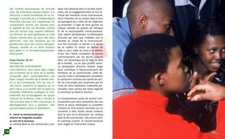 des actrices économiques de seconde
zone. De la fameuse «buyam-sellam» à la
directrice, il serait souhaitable de les en-
courager à prendre plus d’indépendance
financière sans que cela n’apparaisse né-
cessairement comme une menace pour
la stabilité de leur vie familiale, comme
cela est encore trop souvent présenté.
Les femmes de notre génération et celle
d’après oseront plus au cours des deux
décennies, c’est une tendance qui ira
grandissante pour des raisons démogra-
phiques, sociales et un accès toujours
plus grand à la formation/scolarisation
entre autres.
Serge Owona, 30 ans
Président de
MELTING POT DEVELOPMENT
Culturellement, nous avons déjà intégré
que la femme est le socle de la famille.
Lorsqu’elle gère convenablement son
foyer, chaque membre de la famille réus-
sit ce qu’il entreprend. Ceci est une vi-
sion micro. Lorsqu’on la rapporte sur un
plan macro, si la société met en place un
ensemble d’éléments juridiques et insti-
tutionnels qui accompagnent les acquis
culturels de la femme, celle-ci tiendra le
rôle principal dans le film «Cameroun, le
développement nous y sommes». Avis
aux principaux acteurs et réalisateurs.
4.	 Servir la communauté pour
réduire les inégalités sociales
au sein de la Jeunesse
Le «Giving Back to the community», pra-
tique très présente dans la société améri-
caine, est un engagement libre et non ré-
tribué des membres d’une communauté,
dans l’intention de se rendre utiles à ceux
qui partagent leur milieu de vie. Organiser
sa proximité: Il s’agit de faire germer en
chaque individu les graines de l’éthique
et de la responsabilité communautaire.
Cela rejoint parfaitement la philosophie
africaine qui veut que l’individu soit le
résultat du travail de la communauté.
Une fois accompli, ce dernier a le devoir
de se mettre en retour au service de
celle-ci, pour aider les siens à se réaliser
à leur tour. Notre conception du service
communautaire par les jeunes s’inscrit
dans une dynamique qui va bien au-delà
de la famille, ou du plus proche voisin.
La philosophie africaine impose d’agir
pour contribuer à l’épanouissement des
membres de sa communauté. Cette dé-
marche invite à véritablement considérer
le «prochain» comme une «partie de soi».
On ne s’accomplit pas seulement par les
fruits de notre réalisation matérielle per-
sonnelle, mais surtout par notre capacité
à contribuer au devenir d’autrui.
Le comportement social de service com-
munautaire que nous souhaitons voir nos
frères et sœurs développer au quotidien
s’illustre en trois actions concrètes qui ne
sauraient à elles toutes seules contenir
tout le sens et la dimension du «Giving
back to the community». Ces actions sont:
le coaching scolaire, le tutorat-mentorat
pour stages et l’instruction civique.
18
 