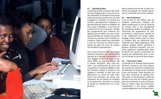 4.1 Coaching Scolaire
Le coaching scolaire consiste en des activi-
tés d’accompagnement et de suivi au tra-
vers desquelles, les étudiants et les jeunes
professionnels des quartiers de nos villes
s’engagent à contribuer à la réussite aux
examens (principalement Probatoire et
Baccalauréat) des lycéens et collégiens de
leurs zones d’habitation. Le but visé par
la démarche est de promouvoir l’analyse
des enseignements pour améliorer leur
digestion par les élèves, avec pour consé-
quence planifiée, de rehausser les taux de
réussite aux examens de fin d’études se-
condaires. Cette activité devra permettre
à ceux qui n’ont pas les moyens écono-
miques de payer des cours de soutien,
d’en bénéficier «gratuitement».
Pour ne pas demeurer dans une logique
fortement théorique, les membres de la
Synergie de la Jeunesse Camerounaise se
sont engagés à mettre en place la pre-
mière édition du coaching scolaire, dès
la rentrée 2014/2015. Pour cette pre-
mière, nous ambitionnons de suivre une
cinquantaine de lycéens/collégiens, dont
une trentaine résidant à Douala et une
vingtaine à Yaoundé. Le bilan que nous
effectuerons au terme de cette expé-
rience nous permettra sans doute, avec
l’expansion de nos réseaux de membres
et de partenaires, d’accroître le nombre
de jeunes qui bénéficieront de ce pro-
gramme.
Notre espérance est de voir ce type d’ini-
tiatives se dupliquer de manière sponta-
née sur l’ensemble du territoire national.
4.2 Tutorat-Mentorat
Il est de plus en plus difficile pour les
étudiants camerounais d’obtenir des
stages académiques, du fait de l’absence
de contacts dans le top management
des entreprises privées et publiques. Par
l’entremise des programmes de tuto-
rat-mentorat, chaque jeune, membre de
la SJC, bénéficiant d’un emploi stable,
s’engage chaque année à aider au moins
un étudiant dans ses démarches pour
l’obtention d’un stage académique. Cette
pratique solidaire devrait permettre à
quelques étudiants d’acquérir une pre-
mière expérience professionnelle avant
de clôturer leur parcours universitaire, les
rendant plus opérationnels pour le mar-
ché de l’emploi au terme de leurs études.
4.3 L’Instruction civique
La Synergie de la Jeunesse Camerounaise
demeure convaincue que seule l’éduca-
tion permet de transformer durablement
les habitudes, les mœurs et les mentalités
d’une communauté. Cette éducation ne
peut être circonscrite au système édu-
catif public. L’environnement modèle les
pensées et les actes de l’individu, partici-
pant à sa construction en tant qu’Homme.
Outre la théorie reçue des instructeurs,
l’identification à des jeunes modèles
constitue également une méthode d’édu-
21
 