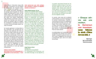 cation efficace. L’instruction civique telle
que nous la percevons, est une pratique
de multiplication des Causeries éduca-
tives à l’échelle des quartiers. Ce sont
des activités récurrentes d’échanges et
de partage durant lesquelles les «jeunes
leaders» entretiennent les leurs, sur des
thèmes divers, dans l’objectif de contri-
buer à modeler les consciences, pour faire
des nôtres, des citoyens responsables.
Cette démarche commande à chacun de
prêcher par l’exemple, pour donner aux
jeunes de nouveaux types de modèles,
les contraignant à considérer le travail et
le service comme principales valeurs me-
nant à la réussite.
De manière générale, le «Giving Back to
the community» vise l’ancrage dans les
attitudes et les habitudes des 15-35 ans
du culte de l’effort autant que de l’excel-
lence, pour construire la société sur le
ferment de la méritocratie. A terme, l’ob-
jectif est de faire germer dans les esprits
des jeunes, la nécessité et l’importance
de veiller à une répartition plus équitable
des richesses dans le cadre de leurs res-
ponsabilités publiques et professionnelles
à venir. C’est en s’appliquant au quoti-
dien à mieux servir les nôtres que nous
nous construirons en tant que leaders
consciencieux.
PAROLE A NOS EXPERTS
Que pensez-vous de la philosophie du «
Giving Back to the Community » ? Com-
ment pensez-vous que cette pratique
peut contribuer à réduire les inégalités
sociales au Cameroun ?
Hugue Mbedi Ebongue, 26 ans
Président de JEUNESSE SAWA CANADA
Toutes les sociétés que nous considérons
aujourd’hui comme évoluées et dévelop-
pées ont eu à un moment donné de leur
histoire, à implémenter des pratiques
solidaires qui pourraient s’apparenter au
« Giving Back to the community ». A cet
effet, un proverbe Sawa dit ceci : Muna a
yabe te, E nde nya sango na nyango, nde
a te moto, a timba nde muna tumba !
(Lorsqu’un enfant naît, il appartient à son
père et à sa mère, mais lorsqu’il devient
un Homme il appartient à la communau-
té !). Je laisse chacun analyser la portée
philosophique de cette sagesse! Pour ma
part, la mise en place de mécanismes per-
mettant de rendre cette pratique prag-
matique, permettra à tous les fils et filles
de ce pays d’être de véritables acteurs du
développement de leurs communautés
d’origine et de vie, respectives. La somme
de ces implications individuelles ne peut
qu’être source de paix, de réduction des
inégalités sociales et donc de développe-
ment économique participatif.
Serge Owona, 30 ans
Président de
MELTING POT DEVELOPMENT
Le « Giving Back to the community » est
une notion très large. Un avis objectif sur
la question nécessiterait l’étude des mé-
canismes à mettre en place, et ceci pour-
rait faire l’objet d’un tout autre livre. En
quelques mots, lorsque votre travail bé-
névole apporte une activité économique
à un tiers d’une couche sociale défavori-
sée, cela permet d’augmenter son niveau
de vie et donc de contribuer à une réduc-
tion des inégalités sociales.
En somme, notre vision de la solidarité
communautaire au sein de la Synergie de
la Jeunesse Camerounaise, s’identifie à
une jeunesse qui œuvre à la solidification
des trois piliers essentiels que sont : L’édi-
fication d’une Culture Nationale Forte –
Le retour de la Femme au cœur de la vie
de la société – La réduction des inégalités
pour parvenir à meilleurerépartition des
fruits du travail collectif.
La problématique de la production et de
la répartition des richesses nous amène à
aborder la deuxième partie de notre car-
net, à savoir, l’engagement de la jeunesse
à entreprendre pour créer de la valeur
économique.
« Chaque eth-
nie est une
couleur,
le Cameroun
une mosaïque,
nous faisons
le choix d’être
Arc-en-ciel. »
Synergie
de la Jeunesse
Camerounaise
22 23
 