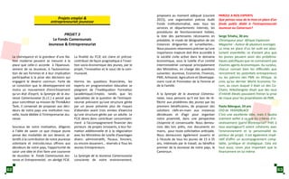 Projets emploi &
entrepreneuriat jeunesse
PROJET 3
Le Fonds Camerounais
Jeunesse & Entrepreneuriat
La clairvoyance et la grandeur d’une Na-
tion moderne peuvent se mesurer à la
place que celle-ci accorde à l’épanouis-
sement de sa Jeunesse, à l’autonomisa-
tion de ses Femmes et à leur implication
participative à la prise des décisions qui
engagent le devenir commun. Forte de
sa conviction que le développement est
moins un mouvement d’enrichissement
qu’un état d’esprit, la Synergie de la Jeu-
nesse Camerounaise (S.J.C.) a pensé que
pour concrétiser sa mission de Think&Act
Tank, il convenait de proposer aux déci-
deurs de notre pays une institution nou-
velle, toute dédiée à l’Entreprenariat Jeu-
nesse.
Soucieux de notre motivation, diligents
à l’idée de savoir ce que chaque jeune
pense des modalités de son devenir, at-
tentifs à la contribution de notre jeunesse
volontaire et instruite,nous offrons aux
décideurs de notre pays, l’opportunité de
saisir une idée et d’en faire une couronne
de réussites: le Fonds Camerounais Jeu-
nesse et Entreprenariat, en abrégé FCJE.
La finalité du FCJE est claire et précise:
contribuer de façon pragmatique à l’inser-
tion socio-économique des jeunes, par le
projet, l’innovation et le souci de la com-
munauté.
Hormis les questions financières, les
experts en programmation éducative se
plaignent de l’inadéquation Formation
(académique)-Emploi, tandis que les
spécialistes de la question de l’entrepre-
neuriat précisent qu’une structure gérée
par un jeune présente plus de risques
d’abandon avant trois années d’exercice
qu’une structure gérée par un adulte. Le
FCJE devra donc contribuer concomitam-
ment à l’accompagnement financier des
porteurs de projets innovants, à leur for-
mation additionnelle et à la négociation
avec les Ministères de tutelle d’avantages
divers: administratifs, fiscaux, fonciers,
ou encore douaniers… réservés à Tous les
Jeunes Entrepreneurs.
La Synergie de la Jeunesse Camerounaise
consciente de notre environnement,
proposera au moment adéquat (courant
2015), une organisation précise dudit
Fonds institutionnalisé, avec tous les
services et départements internes, les
procédures de fonctionnement lisibles,
la liste des partenaires nécessaires en
préalable, le mode de désignation de ses
instances dirigeantes et surveillantes…
Nous pouvons néanmoins préciser qu’une
importance majeure doit être accordée à
la société civile active dans le domaine
économique, sous la tutelle d’un comité
interministériel composé principalement
des Ministères, en charge des questions
suivantes: Jeunesse, Economie, Finances,
PME, Artisanat, Agriculture et Développe-
ment rural et Promotion de la Femme et
de la Famille.
A la Synergie de la Jeunesse Camerou-
naise, nous pensons qu’il est bon de ré-
fléchir aux problèmes des jeunes par les
premiers bénéficiaires, de proposer des
solutions clefs-en-main aux instances
décideuses et d’agir pour organiser
notre proximité, dans une perspective
citoyenne et consensuelle. Nous demeu-
rons dès lors prêts, nos documents en
mains, pour toute sollicitation anticipée.
Nous demeurons également ouverts et
à l’écoute de tous les jeunes de 15 à 35
ans, intéressés par le travail, au bénéfice
premier de la Jeunesse de notre pays, le
Cameroun.
PAROLE A NOS EXPERTS
Que pensez-vous de la mise en place d’un
fonds public dédié à l’entrepreneuriat
Jeunesse au Cameroun?
Serge Tchaha, 30 ans
Chroniqueur pour Afrique Expansion
Magazine - Auteur de plusieurs ouvrages
La mise en place d’un tel outil est abso-
lument essentielle; ce d’autant plus que
les jeunes peuvent avoir des probléma-
tiques spécifiques que ne connaissent pas
d’autres agents économiques. Au surplus,
chacun connait bien les difficultés que
rencontrent les potentiels entrepreneurs
ou les patrons des PME en Afrique. Je
crois qu’au dernier World Economic Fo-
rum, au cours duquel il était un des Co-
Chairs, AlikoDangote disait que des taux
d’intérêt élevés pouvaient freiner la prise
de risque pour les propriétaires de PME.
Paola Ndengue, 24 ans
CEO de FASHIZBLACK
C’est une excellente idée, mais il faudra
vraiment veiller à ce que les critères d’in-
vestissement (parts d’entreprise? Prêt à
taux avantageux?) soient cohérents avec
l’environnement et la personnalité du
porteur de projet. Il est également impé-
ratif d’offrir un accompagnement comp-
table, juridique et stratégique. Cela est
tout aussi, sinon plus important que le
financement en lui-même.
62 63
 