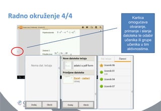 Radno okruženje 4/4 
Kartica omogućava otvaranje, primanje i slanje datoteka te odabir učenika ili grupe učenika u tim aktivnostima.  