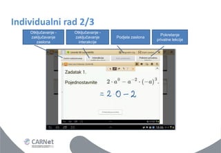 Individualni rad 2/3 
Otključavanje - zaključavanje zaslona 
Otključavanje - zaključavanje interakcije 
Pokretanje privatne lekcije 
Podjela zaslona  