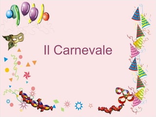 Il Carnevale
 