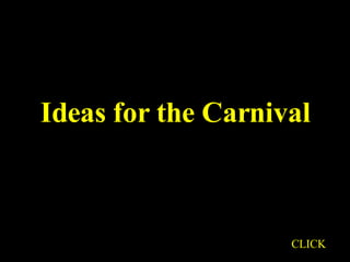 Ideas for the Carnival CLICK 
