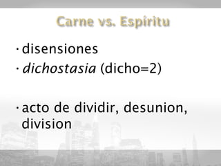 •disensiones
•dichostasia (dicho=2)

•acto de dividir, desunion,
 division
 