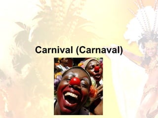 Carnival ( Carnaval ) 
