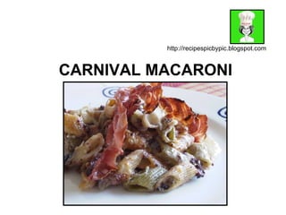 CARNIVAL MACARONI http://recipespicbypic.blogspot.com 