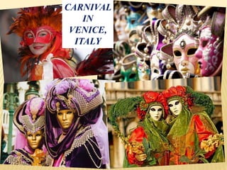 CARNIVAL
IN
VENICE,
ITALY
 
