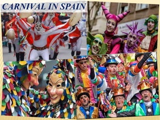 CARNIVAL IN SPAIN
 