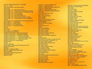 LIST OF PRESENTATIONS IN ENGLISH
Revised 1-11-2022
Advent and Christmas – time of hope and peace
All Souls Day
Amoris Laetitia – ch 1 – In the Light of the Word
Amoris Laetitia – ch 2 – The Experiences and Challenges of Families
Amoris Laetitia – ch 3 - Looking to Jesus, the Vocation of the Family
Amoris Laetitia – ch 4 - Love in Marriage
Amoris Laetitia – ch 5 – Love made Fruitfuol
Amoris Laetitia – ch 6 – Some Pastoral Perspectives
Amoris Laetitia – ch 7 – Towards a better education of children
Amoris Laetitia – ch 8 – Accompanying, discerning and integrating
weaknwss
Amoris Laetitia – ch 9 – The Spirituality of Marriage and the Family
Beloved Amazon 1ª – A Social Dream
Beloved Amazon 2 - A Cultural Dream
Beloved Amazon 3 – An Ecological Dream
Beloved Amazon 4 - An Ecclesiastical Dream
Carnival
Conscience
Christ is Alive
Deus Caritas est 1,2– Benedict XVI
Fatima, History of the Apparitiions
Familiaris Consortio (FC) 1 – Church and Family today
Familiaris Consortio (FC) 2 - God’s plan for the family
Familiaris Consortio (FC) 3 – 1 – family as a Community
Familiaris Consortio (FC) 3 – 2 – serving life and education
Familiaris Consortio (FC) 3 – 3 – mission of the family in society
Familiaris Consortio (FC) 3 – 4 - Family in the Church
Familiaris Consortio (FC) 4 Pastoral familiar
Football in Spain
Freedom
Grace and Justification
Haurietis aquas – devotion to the Sacred Heart by Pius XII
Holidays and Holy Days
Holy Spirit
Holy Week – drawings for children
Holy Week – glmjpses of the last hours of JC
Human Community
Inauguration of President Donald Trump
Juno explores Jupiter
Kingdom of Christ
Saint John N. Neumann, bishop of Philadelphia
Saint John Paul II, Karol Wojtyla
Saint Joseph
Saint Leo the Great
Saint Luke, evangelist
Saint Margaret, Queen of Scotland
Saint Maria Goretti
Saint Mary Magdalen
Saint Mark, evangelist
Saint Martha, Mary and Lazarus
Saint Martin de Porres
Saint Martin of Tours
Sain Matthew, Apostle and Evangelist
Saint Maximilian Kolbe
Saint Mother Theresa of Calcutta
Saints Nazario and Celso
Saint John Chrysostom
Saint Jean Baptiste MarieaVianney, Curé of Ars
Saint John N. Neumann, bishop of Philadelphia
Saint John of the Cross
Saint Mother Teresa of Calcuta
Saint Patrick and Ireland
Saing Peter Claver
Saint Robert Bellarmine
Saint Therese of Lisieux
Saints Simon and Jude, Apostles
Saint Stephen, proto-martyr
Saint Thomas Becket
Saint Thomas Aquinas
Saints Zachary and Elizabeth, parents of John Baptist
Signs of hope
Sunday – day of the Lord
Thanksgiving – History and Customs
The Body, the cult – (Eucharist)
The Chursh, Mother and Teacher
Valentine
Vocation to Beatitude
Virgin of Guadalupe – Apparitions
Virgin of the Pillar and Hispaniic feast day
Virgin of Sheshan, China
Vocation – mconnor@legionaries.org
WMoFamilies Rome 2022 – festval of families
Way of the Cross – drawings for children
For commentaries – email –
mflynn@legionaries.org
Fb – Martin M Flynn
Donations to - BANCO - 03069 INTESA
SANPAOLO SPA
Name – EUR-CA-ASTI
IBAN – IT61Q0306909606100000139493
Laudato si 1 – care for the common home
Laudato si 2 – Gospel of creation
Laudato si 3 – Human roots of the ecological crisis
Laudato si 4 – integral ecology
Laudato si 5 – lines of approach and action
Laudato si 6 – Education y Ecological Spirituality
Life in Christ
Love and Marriage 12,3,4,5,6,7,8,9
Lumen Fidei – ch 1,2,3,4
Mary – Doctrine and dogmas
Mary in the bible
Martyrs of Korea
Martyrs of North America and Canada
Medjugore Santuario Mariano
Merit and Holiness
Misericordiae Vultus in English
Moral Law
Morality of Human Acts
Passions
Pope Francis in Bahrain
Pope Francis in Thailand
Pope Francis in Japan
Pope Francis in Sweden
Pope Francis in Hungary, Slovaquia
Pope Francis in America
Pope Francis in the WYD in Poland 2016
Passions
Querida Amazonia
Resurrection of Jesus Christ –according to the Gospels
Russian Revolution and Communismo 1,2,3
Saint Agatha, virgin and martyr
Saint Agnes of Rome, virgin and martyr
Saint Albert the Great
Saint Andrew, Apostle
Saint Anthony of the desert, Egypt
Saint Anthony of Padua
Saint Bernadette of Lourdes
Saint Bruno, fuunder of the Carthusians
Saaint Columbanus 1,2
Saint Charles Borromeo
Saint Cecilia
Saint Faustina Kowalska and thee divine mercy
Saint Francis de Sales
Saint Francis of Assisi
Saint Francis Xaviour
Saint Ignatius of Loyola
Saint James, apostle
Saint John, apsotle and evangelist
 