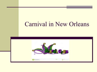 Carnival in New Orleans

 