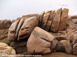Rochas traballadas polo mar na punta de Quilmas
 