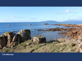 7-As Morroás
 