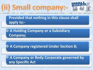 Provided that nothing in this clause shall
apply to:-
A Holding Company or a Subsidiary
Company;
A Company registered Under Section 8;
A Company or Body Corporate governed by
any Specific Act
 