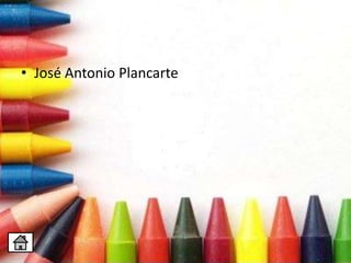 • José Antonio Plancarte
 