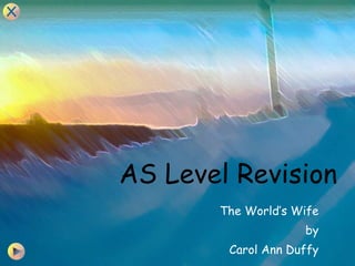 AS Level Revision The World’s Wife by Carol Ann Duffy 