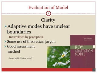Evaluation of Model Clarity Adaptive modes have unclear boundaries -Interrelated by perception Some use of theoretical jargon Good assessment method (Lewis, 1988; Patton, 2004) 