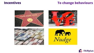 Incentives To change behaviours
 