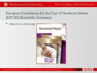 European Foundation for the Care of Newborn Infants
(EFCNI) (Karlsfeld, Germany)
 http://www.efcni.org/
 