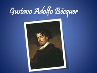 Gustavo Adolfo Bécquer