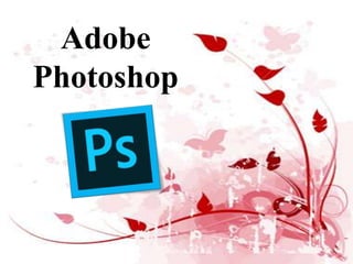 Adobe
Photoshop
 