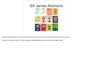 Bill James Abstracts
These are available on Ebay and at least the last seven aren’t too expensive. The ﬁrst ﬁve are VERY expensive, even as reprints.

And dozens of blogs and writers. Of course, fangraphs, and baseball prospectus and a dozen other analytics blogs
 