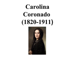 Carolina Coronado  (1820-1911 ) 