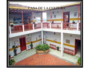 CASA DE LA CULTURA
 