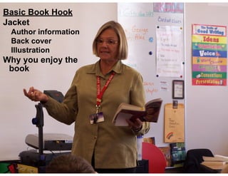 Basic Book Hook
Jacket
Author information
Back cover
Illustration
Why you enjoy the
book
 