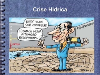 Crise Hidrica
 