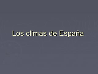 Los climas de España
 